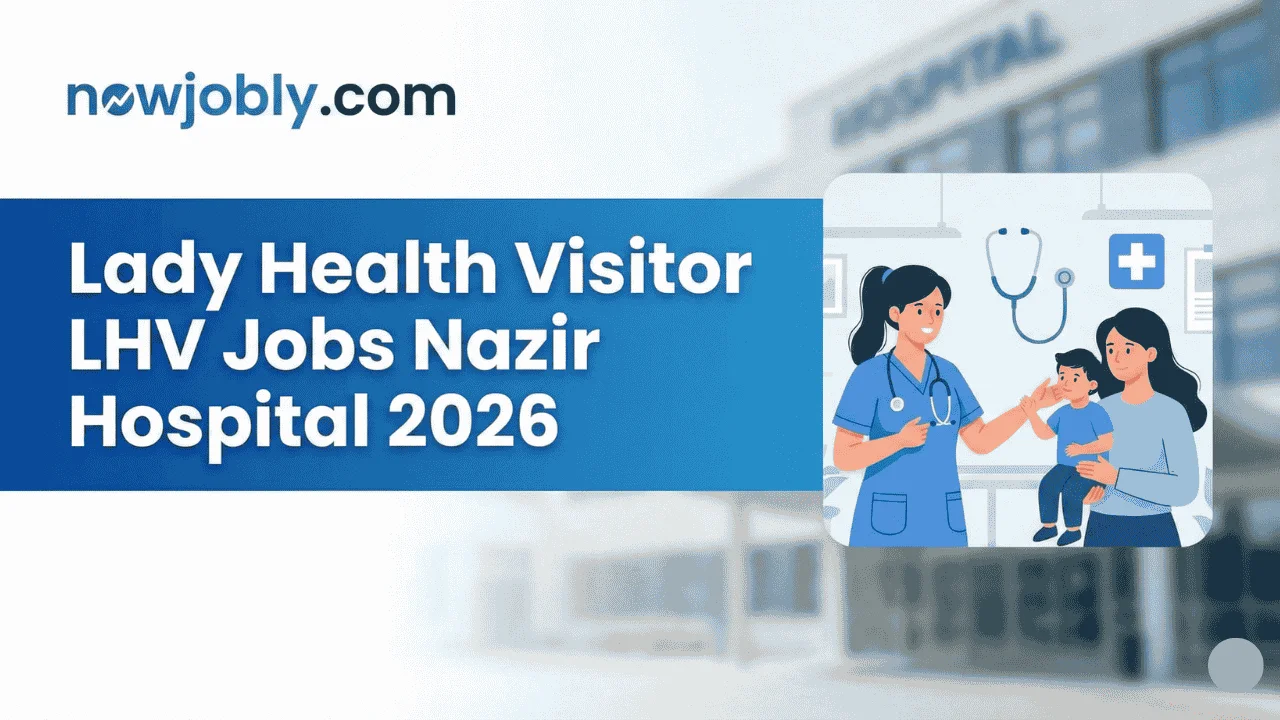 Lady Health Visitor LHV Jobs Nazir Hospital 2026