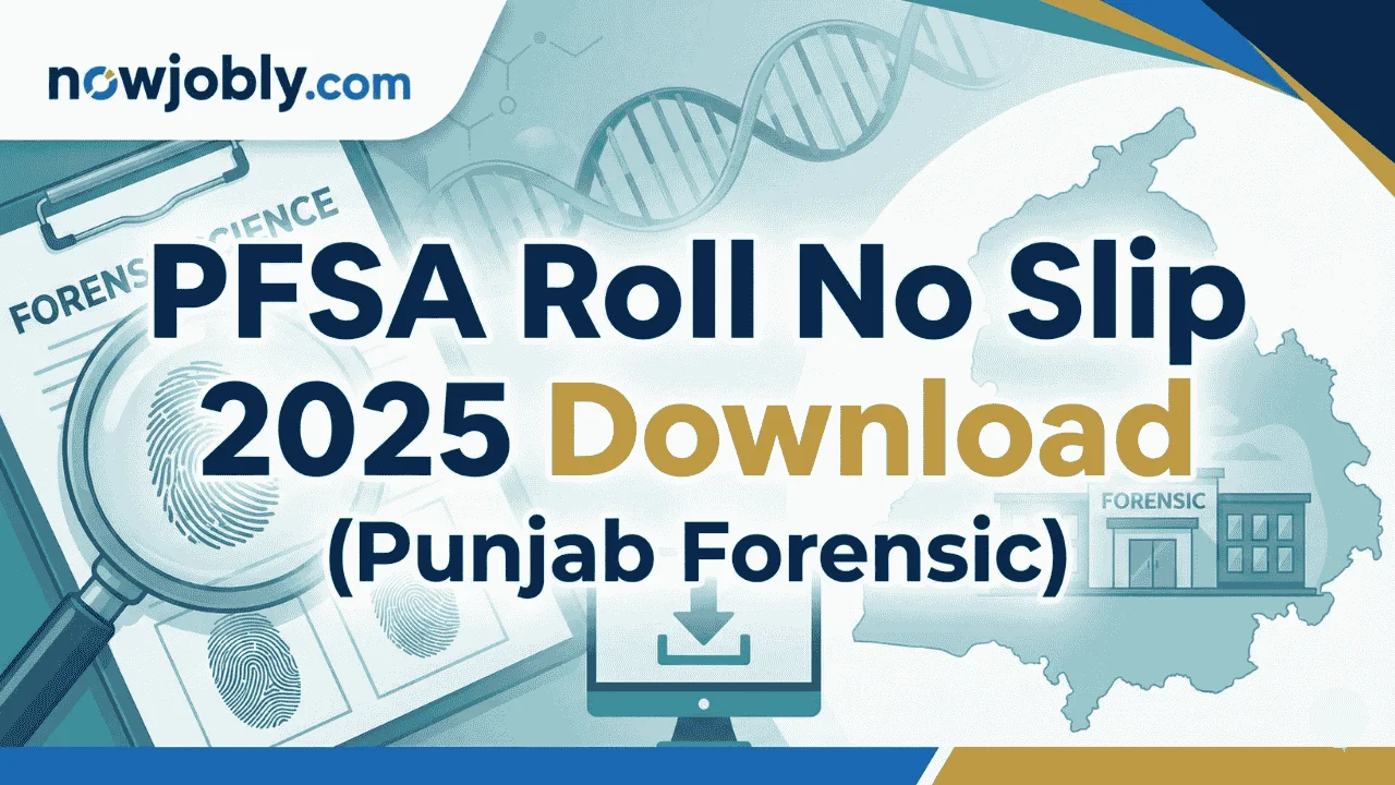 PFSA Roll No Slip 2025 Download (Punjab Forensic)