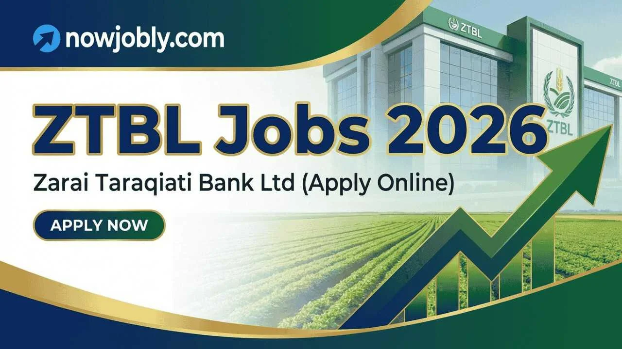 ZTBL Jobs 2026: Zarai Taraqiati Bank Ltd (Apply Online)